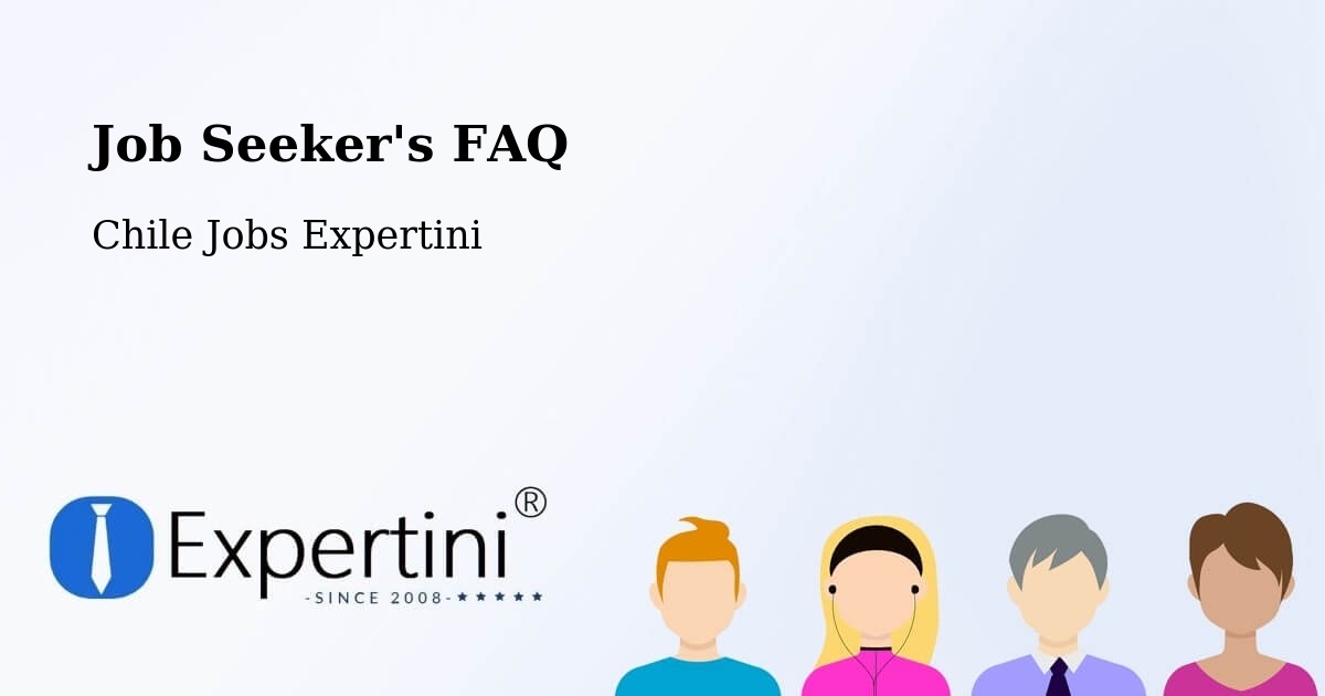 Job Seeker FAQ – Maipú - Chile Jobs Expertini