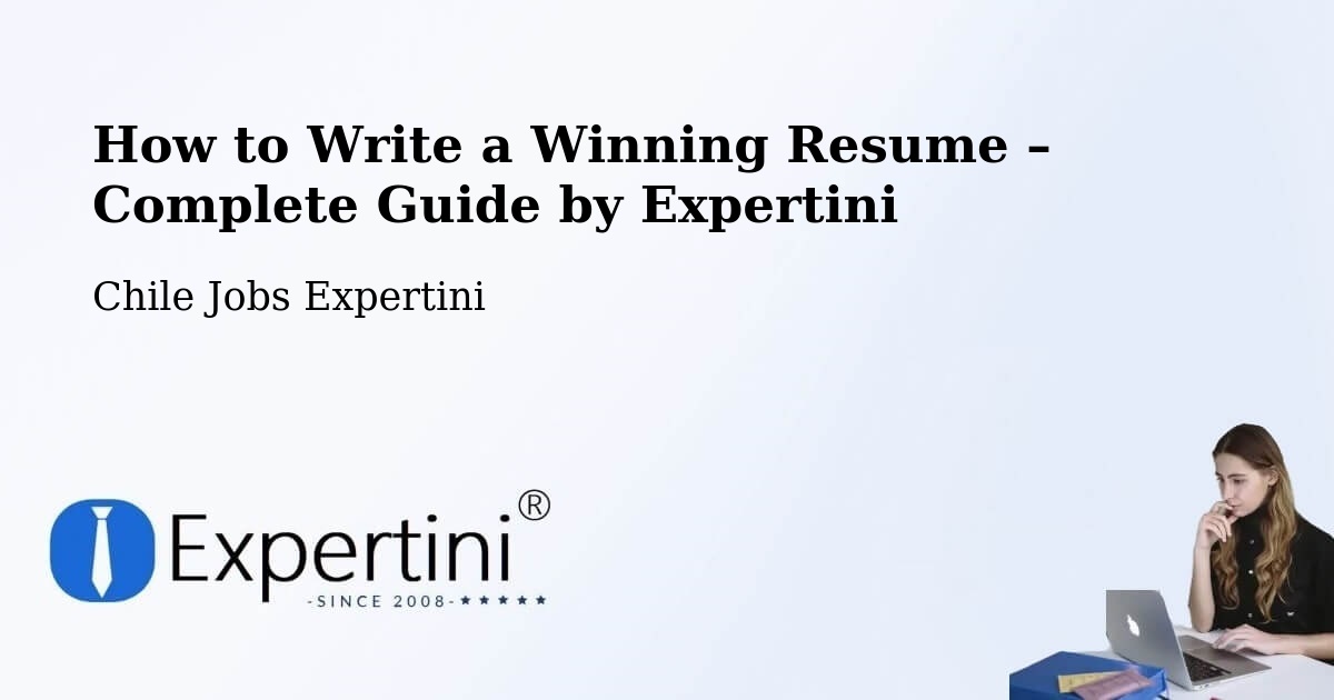 Resume Writing Guide for Job Seekers – Maipú - Maipú, Chile Jobs Expertini